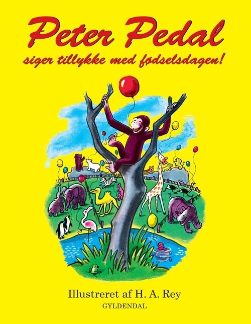Peter Pedal Siger Tillykke Med Fødselsdagen   H A  Rey   Bog
