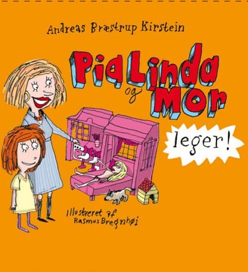 Pia Linda Og Mor Leger   Andreas Bræstrup Kirstein   Bog