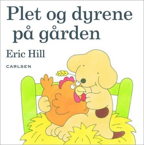 Plet Og Dyrene På Gården   Eric Hill   Bog