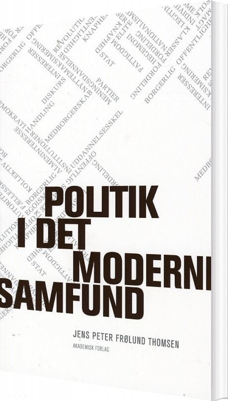 Politik I Det Moderne Samfund   Jens Peter Frølund Thomsen   Bog