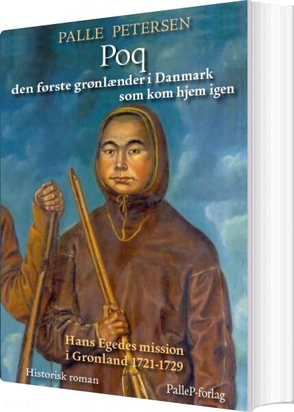 Poq Den Første Grønlænder I Danmark Som Kom Hjem   Palle Petersen   Bog