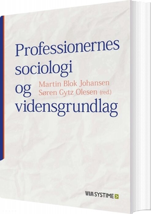 Professionernes Sociologi Og Vidensgrundlag   Lars Thorup Larsen   Bog