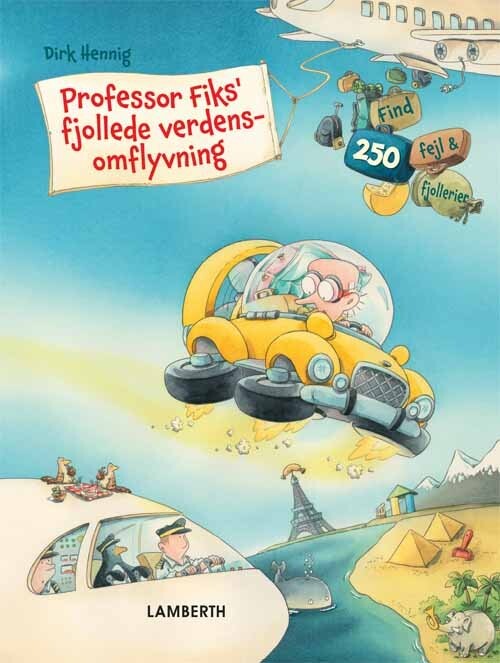 Professor Fiks  Fjollede Verdensomflyvning   Dirk Hennig   Bog