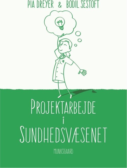 Projektarbejde I Sundhedsvæsenet   Pia Dreyer   Bog