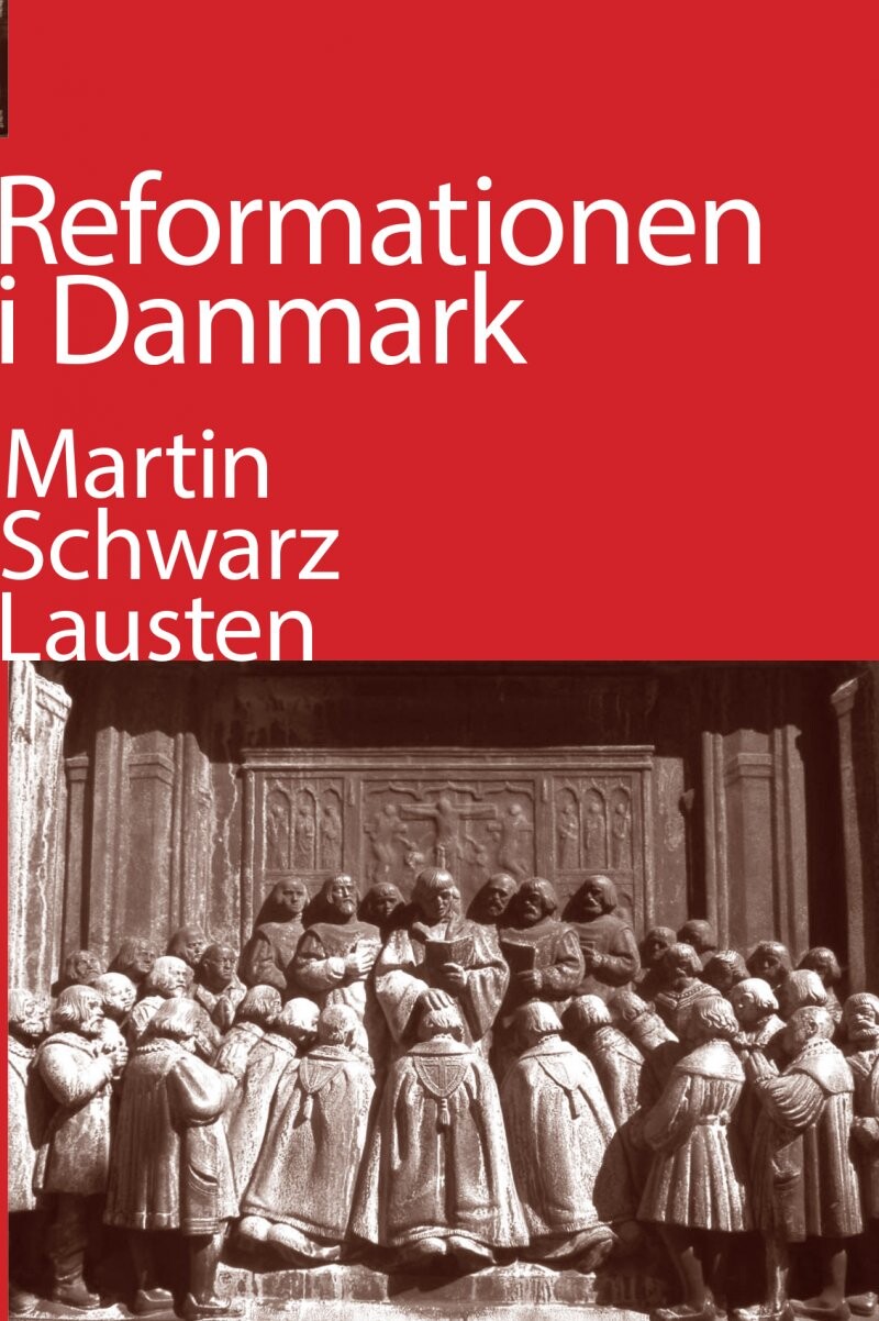 Reformationen I Danmark   Martin Schwarz Lausten   Bog