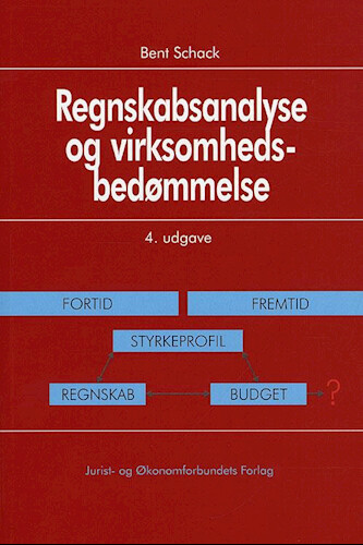 Regnskabsanalyse Og Virksomhedsbedømmelse   4  Udgave   Bent Schack   Bog
