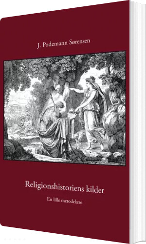 Religionshistoriens Kilder   J  Podemann Sørensen   Bog