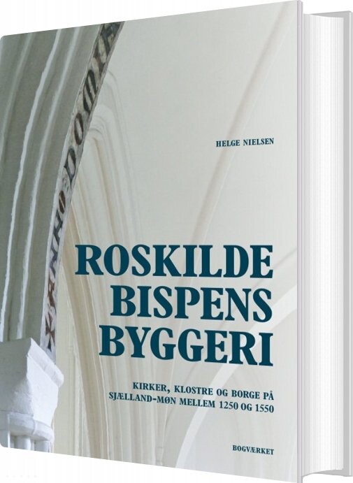 Roskildebispens Byggeri   Helge Nielsen   Bog