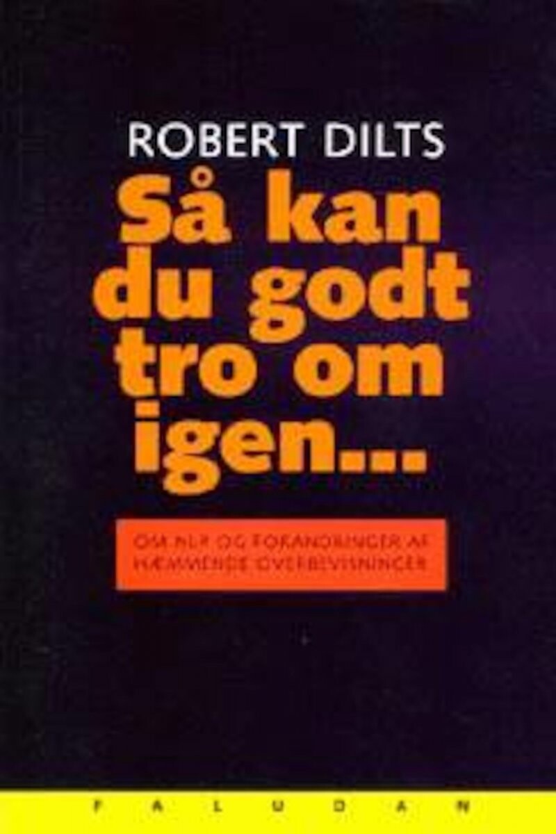 Så Kan Du Godt Tro Om Igen   Robert Dilts   Bog