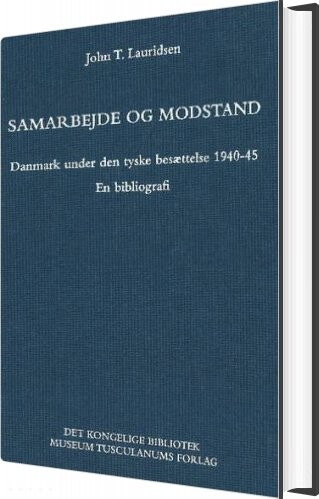 Samarbejde Og Modstand   John T  Lauridsen   Bog