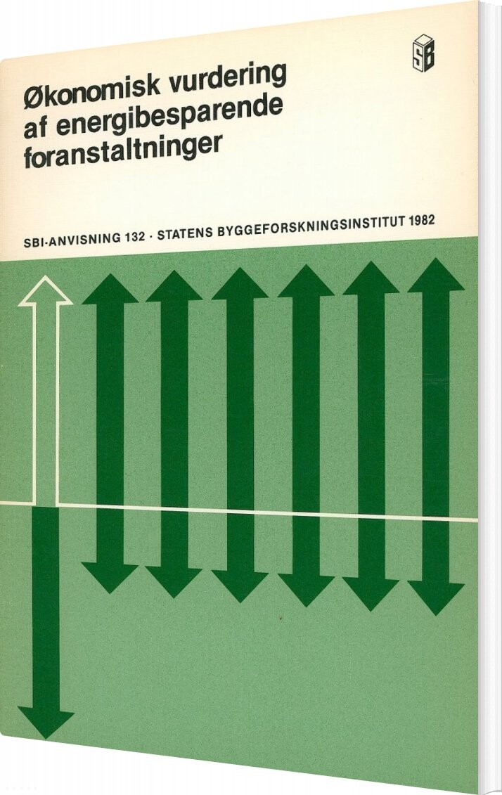 Sbi Anvisning 132   økonomisk Vurdering Af Energibesparende Foranstaltninger   Kjeld Johnsen   Bog