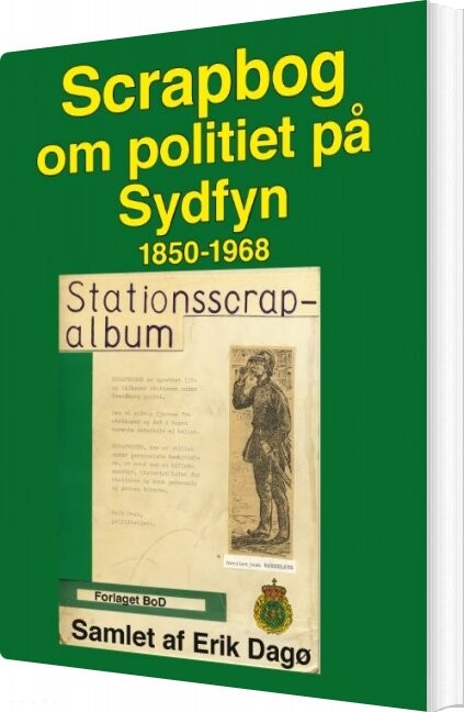 Scrapbog Om Politiet På Sydfyn   Erik Dagø   Bog