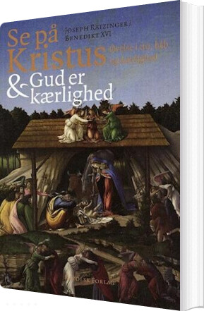 Se På Kristus: øvelse I Tro  Håb Og Kærlighed   Joseph Ratzinger   Bog