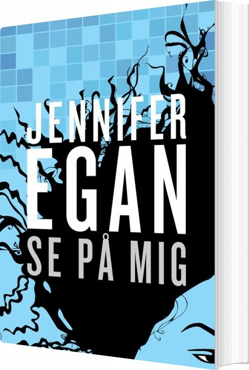 Se På Mig   Jennifer Egan   Bog