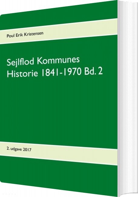 Sejlflod Kommunes Historie 1841 1970   Bind 2   Poul Erik Kristensen   Bog