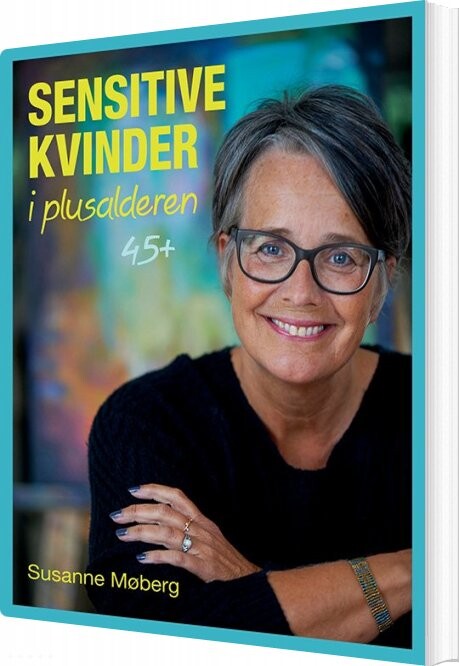 Sensitive Kvinder I Plusalderen 45    Susanne Møberg   Bog