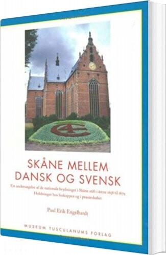 Skåne Mellem Dansk Og Svensk   Paul Erik Engelhardt   Bog