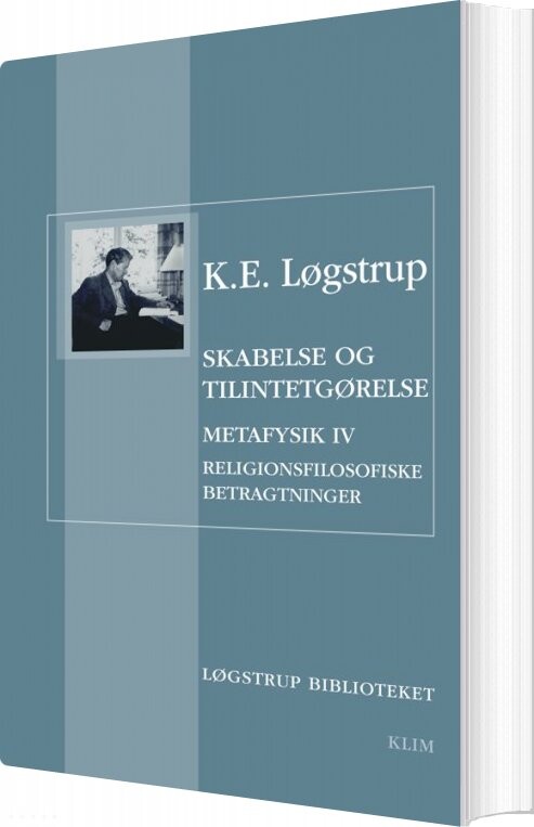 Skabelse Og Tilintetgørelse   K E  Løgstrup   Bog