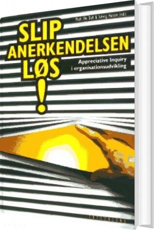 Slip Anerkendelsen Løs    Mads Ole Dall   Bog
