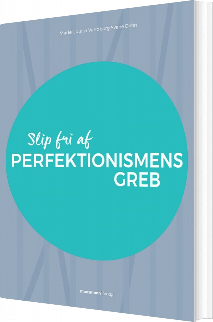 Slip Fri Af Perfektionismens Greb   Marie Louise Vandborg Svane Dehn   Bog