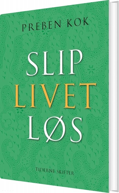 Slip Livet Løs   Preben Kok   Bog