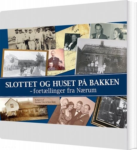 Slottet Og Huset På Bakken: Fortællinger Fra Nærum   Susanne Viby   Bog