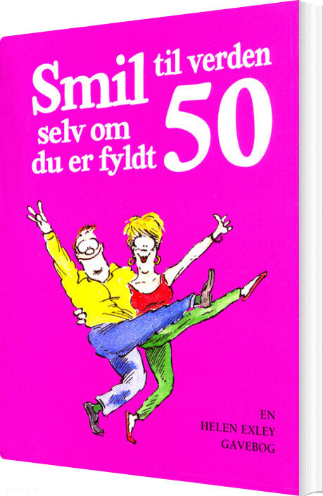 Smil Til Verden Selv Om Du Er Fyldt 50   Helen Exley   Bog