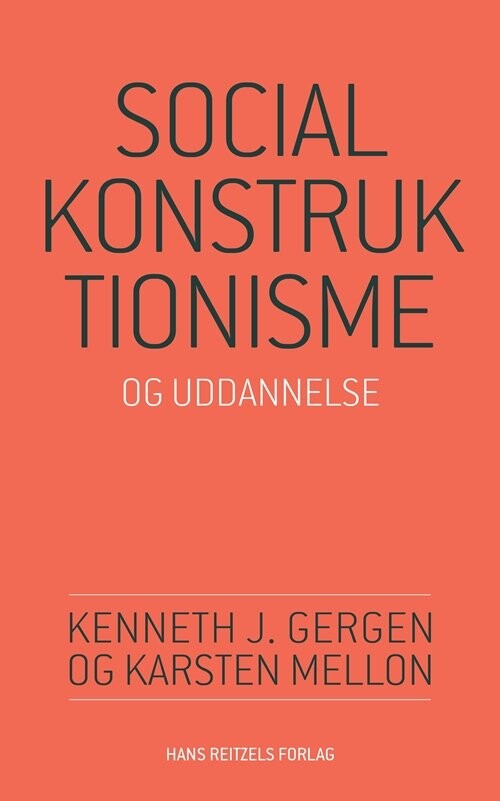 Socialkonstruktionisme Og Uddannelse   Kenneth J  Gergen   Bog