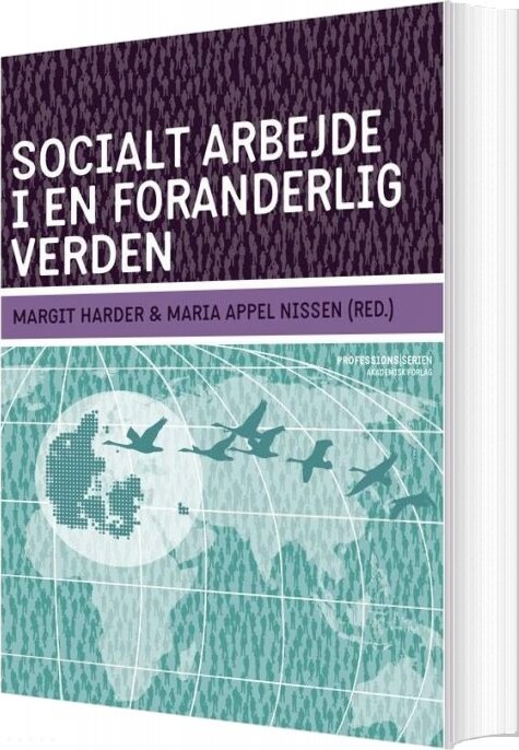 Socialt Arbejde I En Foranderlig Verden   Maria Appel Nissen   Bog