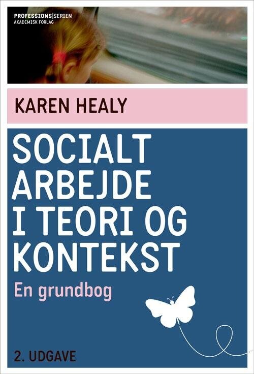 Socialt Arbejde I Teori Og Kontekst   Karen Healy   Bog