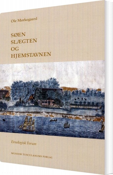 Søen  Slægten Og Hjemstavnen   Ole Mørkegaard   Bog