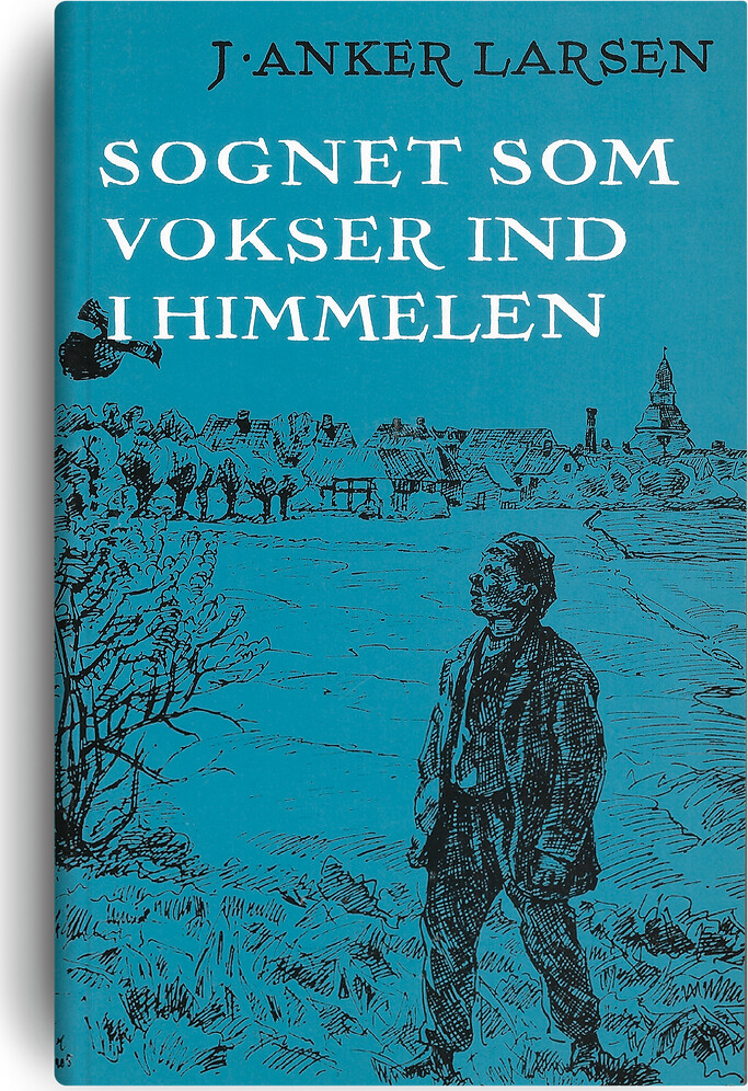 Sognet Som Vokser Ind I Himmelen   J  Anker Larsen   Bog