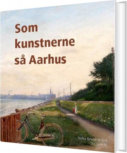 Som Kunstnerne Så Aarhus   Henrik Fode   Bog