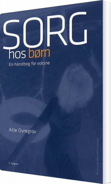 Sorg Hos Børn   Atle Dyregrov   Bog