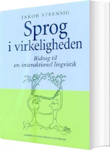 Sprog I Virkeligheden   Jakob Steensig   Bog