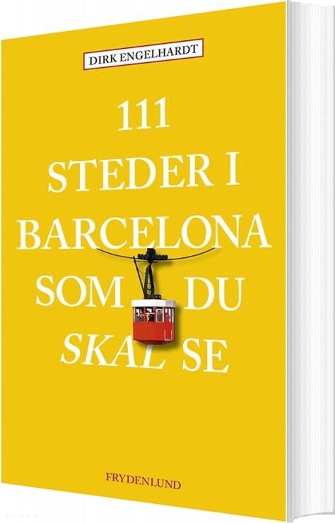 111 Steder I Barcelona Som Du Skal Se   Dirk Engelhardt   Bog