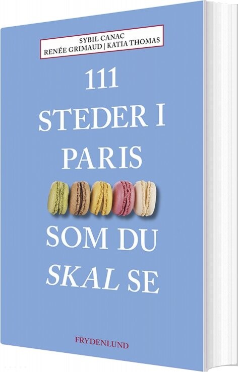 111 Steder I Paris Som Du Skal Se   Sybil Canac   Bog