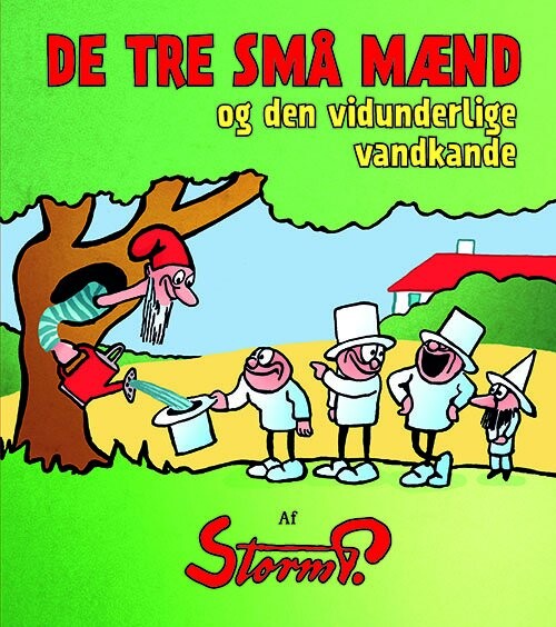 Storm P    De Tre Små Mænd Og Den Vidunderlige Vandkande   Storm P   Bog