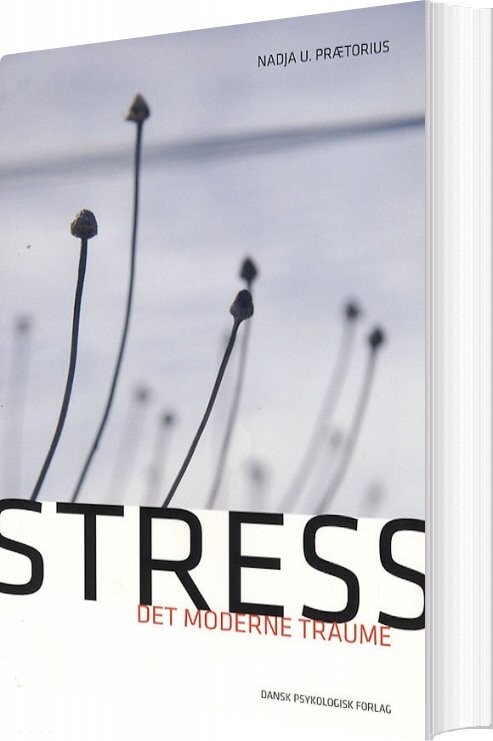 Stress   Det Moderne Traume   Nadja U  Prætorius   Bog