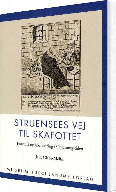 Struensees Vej Til Skafottet   Jens Glebe Møller   Bog
