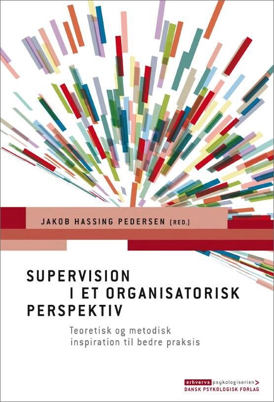 Supervision I Et Organisatorisk Perspektiv   Jakob Hassing Pedersen   Bog