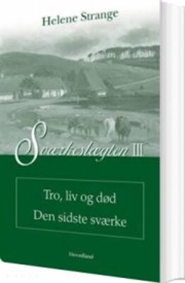 Sværkeslægten Tro  Liv Og Død Den Sidste Sværke   Helene Strange   Bog