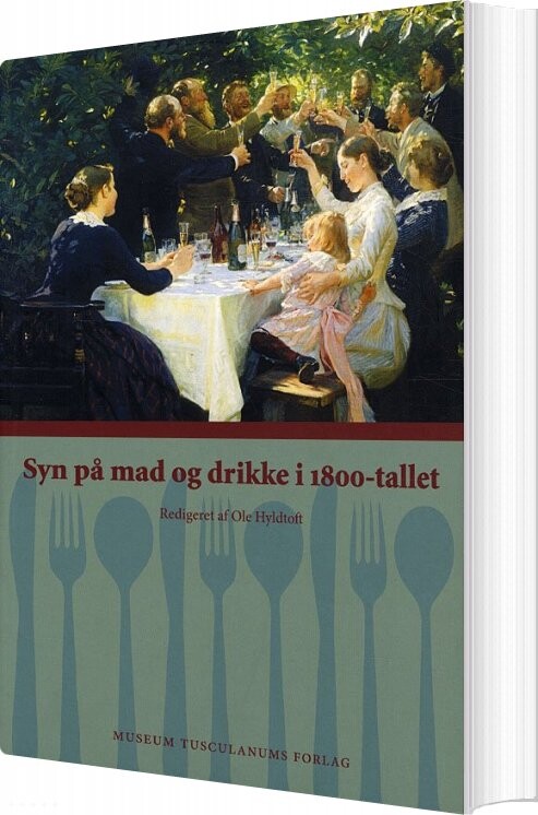 Syn På Mad Og Drikke I 1800 Tallet   Ole Hyldtoft   Bog