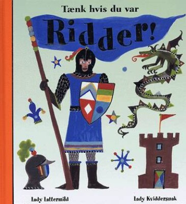 Tænk Hvis Du Var Ridder    Lady Lattermild   Bog
