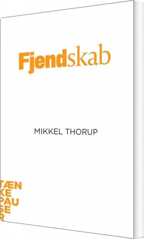 Tænkepauser   Fjendskab   Mikkel Thorup   Bog