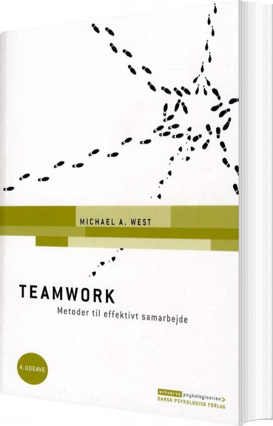 Teamwork   Metoder Til Effektivt Samarbejde  4  Udgave   Michael A  West   Bog