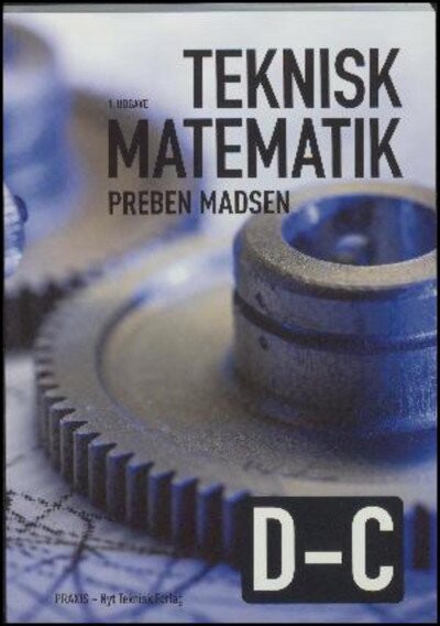Teknisk Matematik   D C   Preben Madsen   Bog