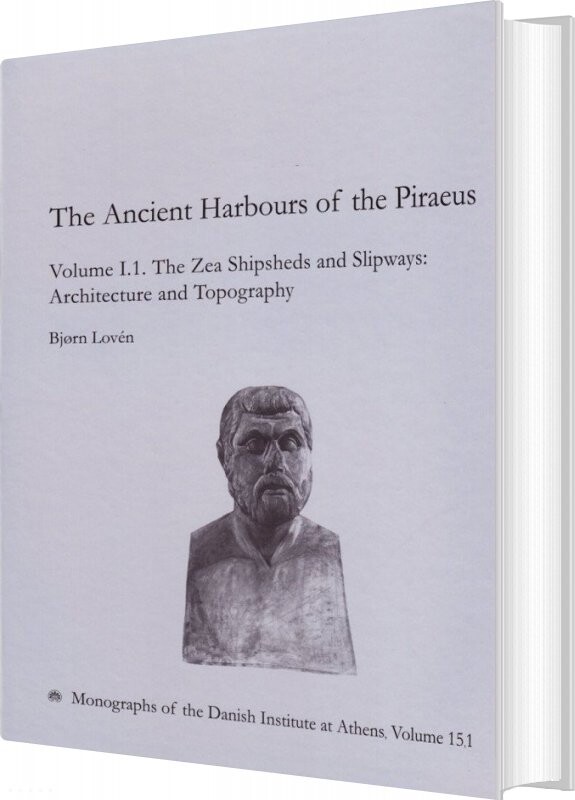 The Ancient Harbours Of The Piraeus   Bjørn Lov? N   English Book