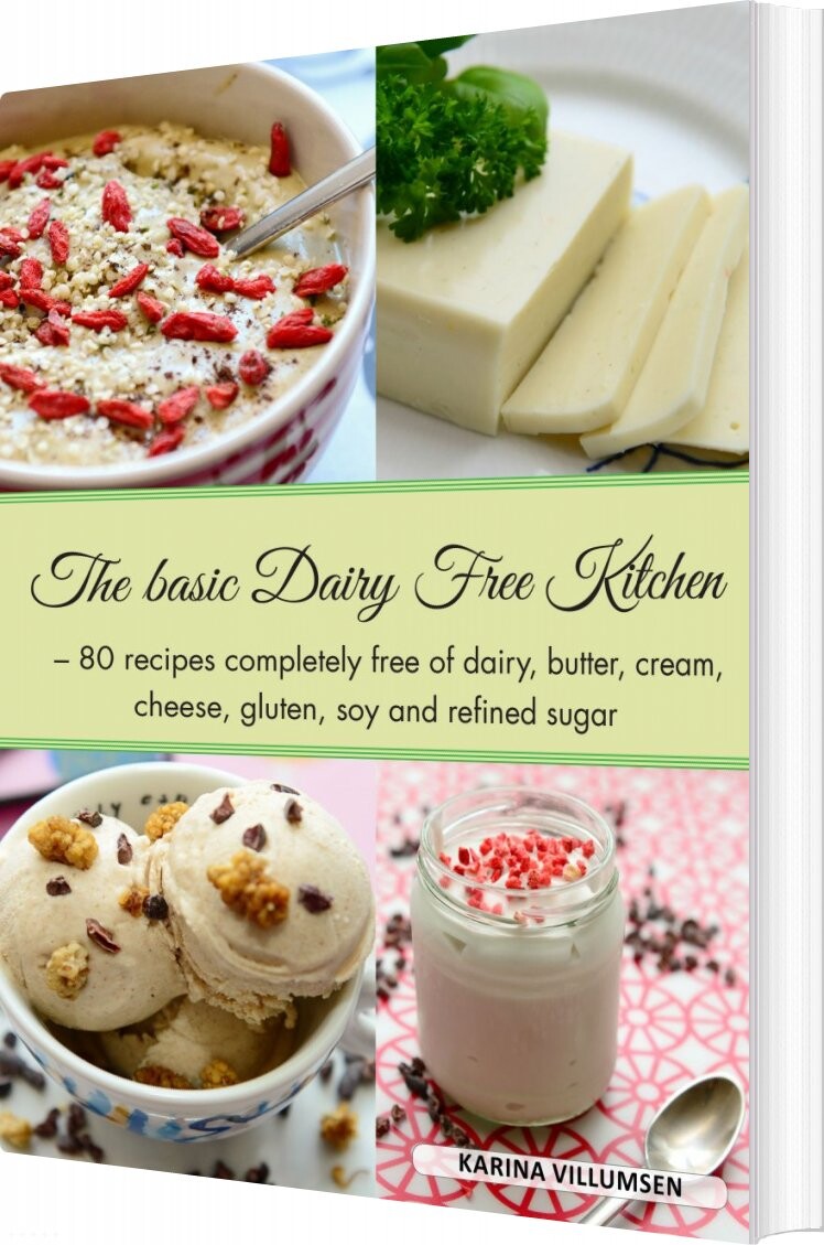 The Basic Dairy Free Kitchen   Karina Villumsen   English Book