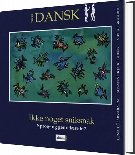 Tid Til Dansk 6 Kl  Ikke Noget Snik Snak  Elevbog   Lena B? Low Olsen   Bog